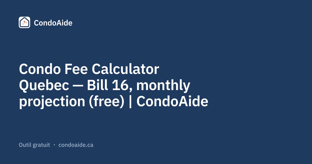 Condo Fee Calculator Quebec — Bill 16, monthly projection (free ...