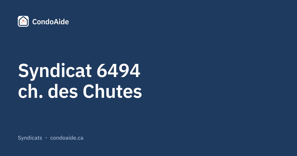 Syndicat 6494 ch. des Chutes — Syndicat de copropriété | CondoAide