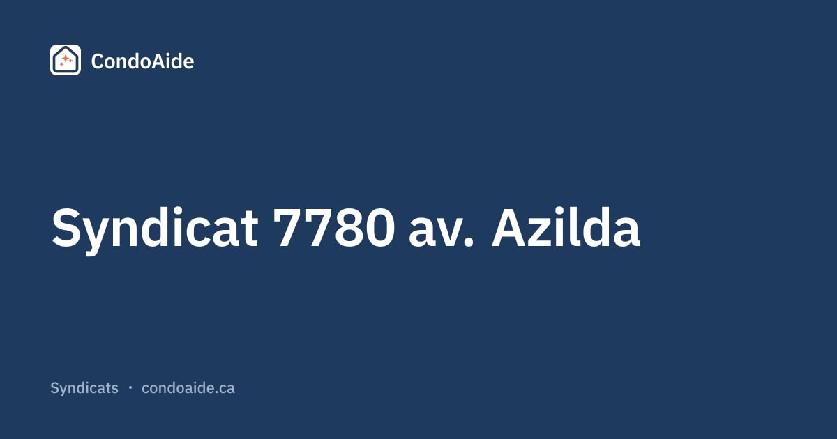 Syndicat 7780 av. Azilda — Syndicat de copropriété | CondoAide